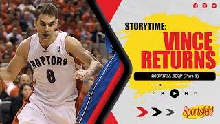 Vince Haunts the Raptors in the 2007 Playoffs (Part 4) | Sportsfeld Storytime