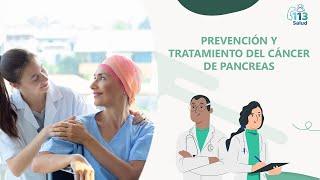 PREVENCIÓN Y TRATAMIENTO DEL CÁNCER DE PANCREAS