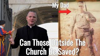 Can Those Outside the Church Be Saved?   - Ask a Marian