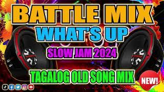 WHAT'S UP BEST TAGALOG POWER LOVE SONG 2023  NONSTOP #SLOW JAM REMIX 2024  Basagan Ng Speaker