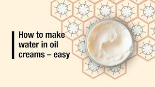 How to make water in oil creams - easy