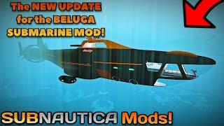 The MASSIVE BELUGA SUBMARINE MOD got a NEW UPDATE!!