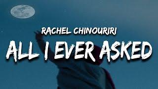 Rachel Chinouriri - All I Ever Asked (Lyrics) "it was all i ever asked of you"