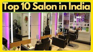 Top 10 salon in india || Top 10 hair salon in india