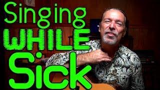 Singing When Sick - Singing Tips - What To Do? - Ken Tamplin Vocal Academy