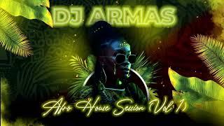 DJ ARMAS - AFRO HOUSE SESSION (Vol. 1)