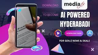 Download MediaFx app and become AI Powered Hyderabadi with updates on latest happenings in Hyderabad