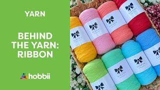 Behind The Yarn: Ribbon