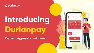 Introducing Durianpay: Payment Aggregator Indonesia