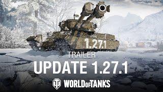 Update 1.27.1 Trailer | World of Tanks