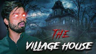 THE HAUNTED VILLAGE HOUSE ️