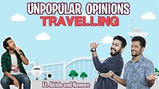 Unpopular Travel Opinions ft @sonofabish @naveenrichardcomedy @themboxershorts