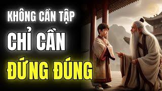 Mười Ngàn Động Tác không Bằng Một Lần Đứng  – Bí Quyết Cổ Nhân Ít Ai Biết