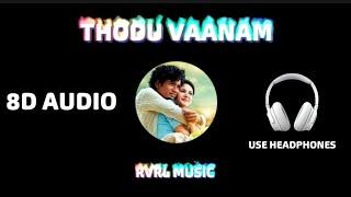 Thodu Vaanam (8D AUDIO) Tamil |RVRL MUSIC|