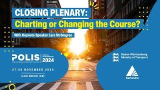 Closing Plenary: Charting or Changing the Course? - Annual POLIS Conference 2024