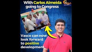 with Carlos Almeida going to Congress Vasco can now look forward to positive development