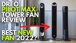 DREO Pilot Max - 2022 Best New Tower Fan on Amazon Review