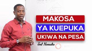 MAKOSA YA KIPESA YA KUEPUKA - JOEL NANAUKA