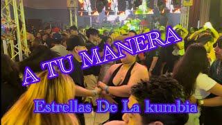 A TU MANERA //Estrellas De La Kumbia //