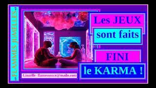 𝔽𝕃𝔸𝕄𝕄𝔼𝕊-𝕁𝕌𝕄𝔼𝕃𝕃𝔼𝕊 -  Les JEUX sont faits ! La FIN du KARMA   - N°77  -   