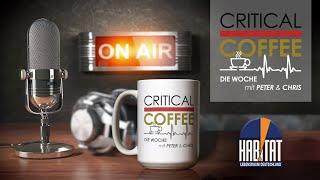 CRITICAL COFFEE - Die Woche mit Peter & Chris | der neue Podcast von HABITAT Lebensraum Deutschland