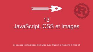 13 - JavaScript, CSS et images - Développement Web Rust & Rocket