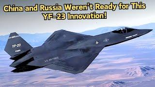 China & Russia Stunned by The Insane Technology of New YF-23 Stealth Fighter!