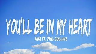 NIKI - You'll Be in My Heart (Lyrics) ft. Phil Collins