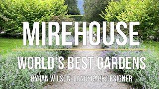 Mirehouse & Gardens - World's Best Gardens by Ian Wilson Landscape Designer