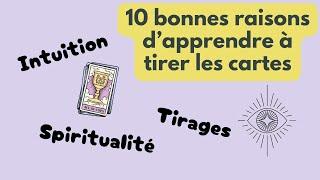 10 bonnes raisons de se mettre à tirer les cartes !