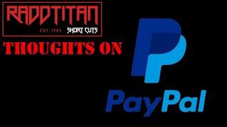  Thoughts on Current Situation with PayPal - Radd Titan Short Cuts ️
