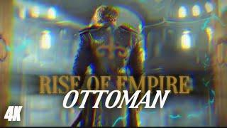 RISE OF  EMPIRES : OTTOMAN | [ 4k ] Edits | Bickivines