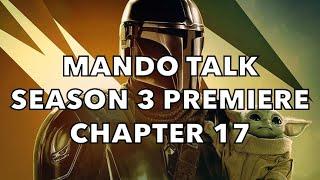 Mando Talk Season 3 Premiere - Chapter 17