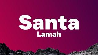 Lamah - Santa (Lyrics)