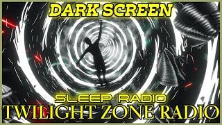 Spiral Into Sleep With The Twilight Zone Radio / Dark Screen 7 Hour Sleep Radio