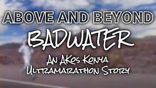 Badwater Ultramarathon Documentary - Above and Beyond Badwater