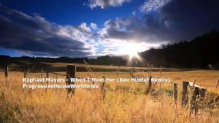 Raphael Mayers - When I Meet Her (Bee Hunter Remix)[PHW186]