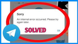 Fix An Internal Error Has Occurred Telegram