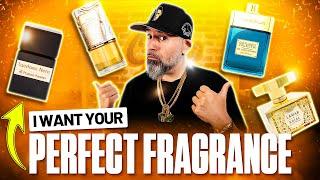 I Want Your PERFECT Fragrance!