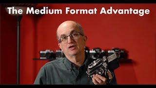 The Medium Format Advantage