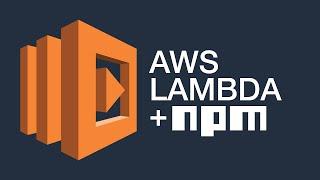 How to install npm modules in AWS Lambda?