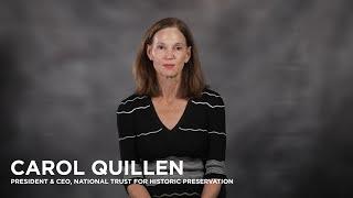 A Message from Carol Quillen, President and CEO of the National Trust for Historic Preservation