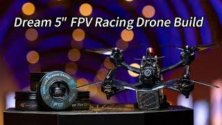 How to build a dream 5" FPV Racing Drone Build in 2024?