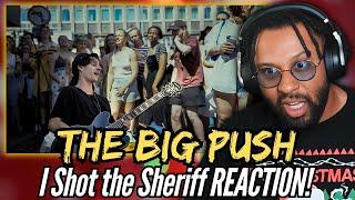 NAILED IT! | The Big Push - I Shot the Sheriff/Road to Zion/Hip Hop | Insane First Time REACTION!