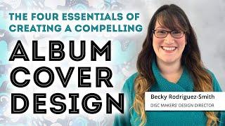 The Four Essentials of Creating a Compelling Album Cover Design