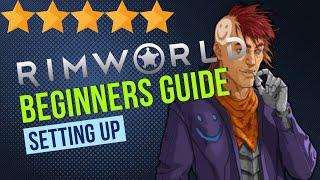 Rimworld Beginners Guide 2022 - Setting up (Episode 0a)