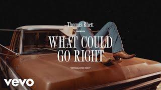 Thomas Rhett - What Could Go Right (Lyric Video)