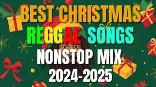 BEST OF REGGAE CHRISTMAS MIX NONSTOP 2024-2025 | CHRISTMAS SONGS REGGAE REMIX