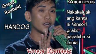 MARCH 12 2025 | VENSOR DOMASIG | HANDOG | TAWAG NG TANGHALAN