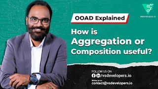 What is Aggregation or Object Composition | Episode 7 | OOAD